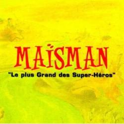 Maïsman : Le Plus Grand des Super-Héros